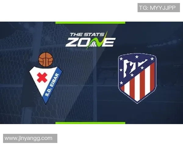 埃瓦尔与马竞首发阵容解析及比赛前瞻分析 埃瓦尔与马竞首发阵容解析及比赛前瞻分析